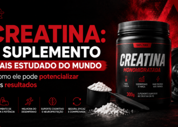 Creatina: o suplemento mais estudado do mundo e como ele pode potencializar seus resultados