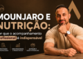 Mounjaro e Nutrição: por que o acompanhamento profissional é indispensável