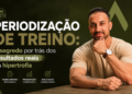 Periodização de Treino: o segredo por trás dos resultados reais na hipertrofia